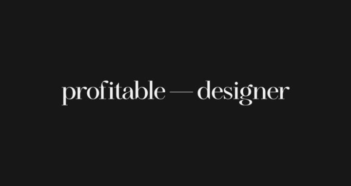 Profitable Designer