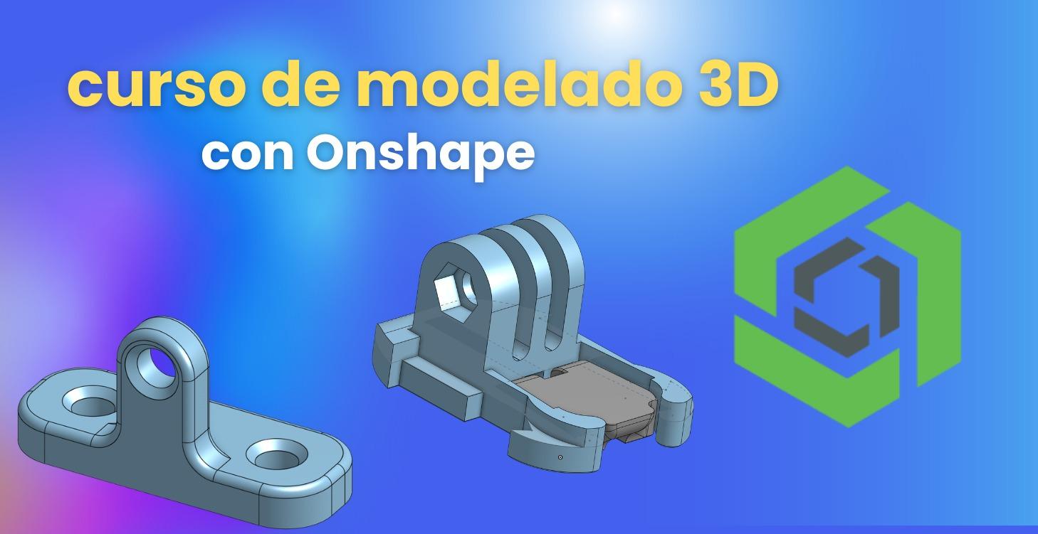 Onshape: Inicia en el modelado 3D