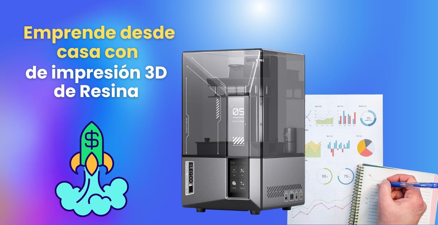 Emprende desde casa con la impresión 3D de resina
