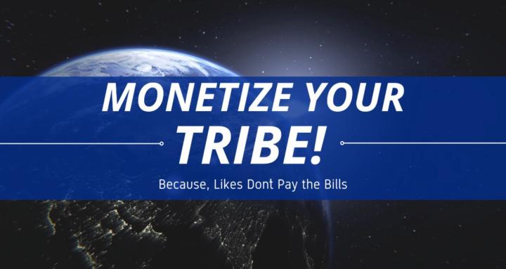 Monetize Your Tribe!