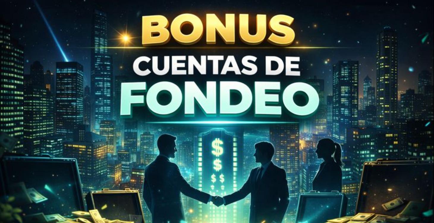 BONUS 2: CUENTAS DE FONDEO