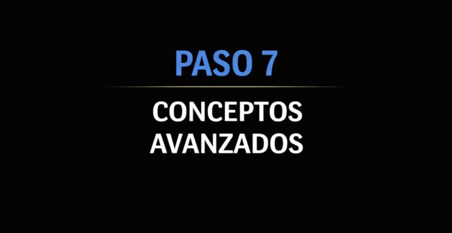PASO 7: Conceptos Avanzados