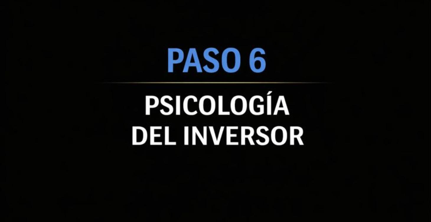 PASO 6: Psicología del Inversor