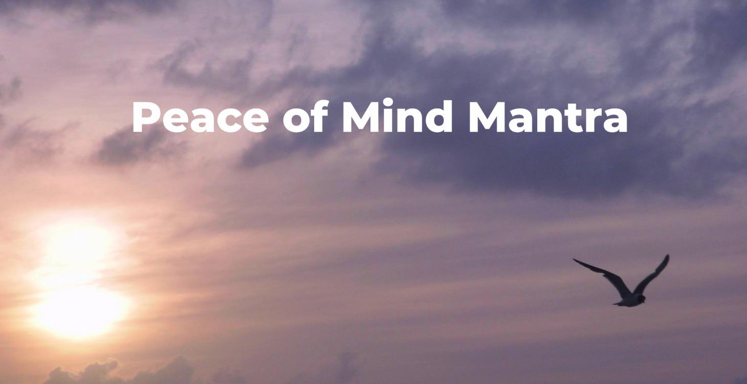 Peace of Mind Mantra