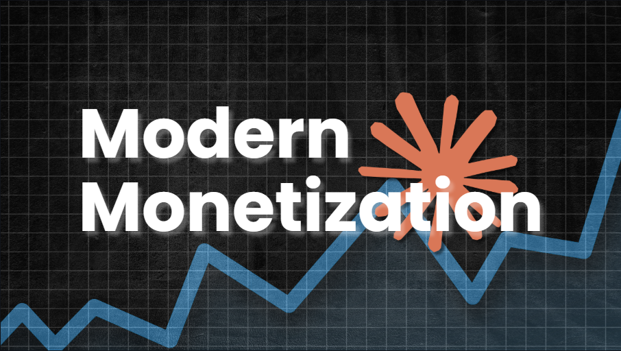 Modern Monetization