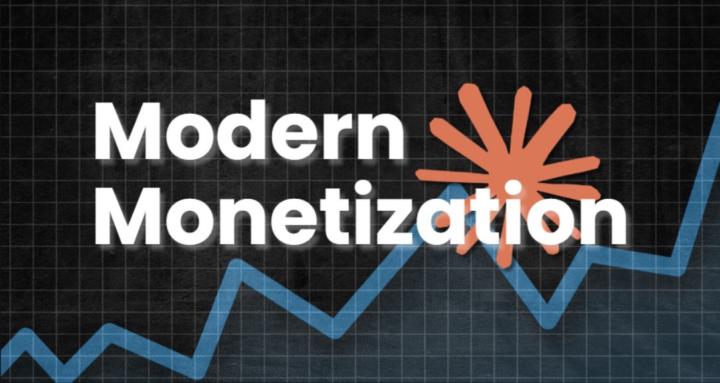 Modern Monetization