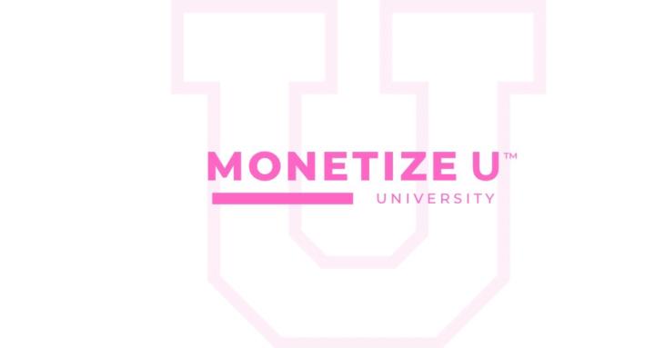 Monetize U™ 