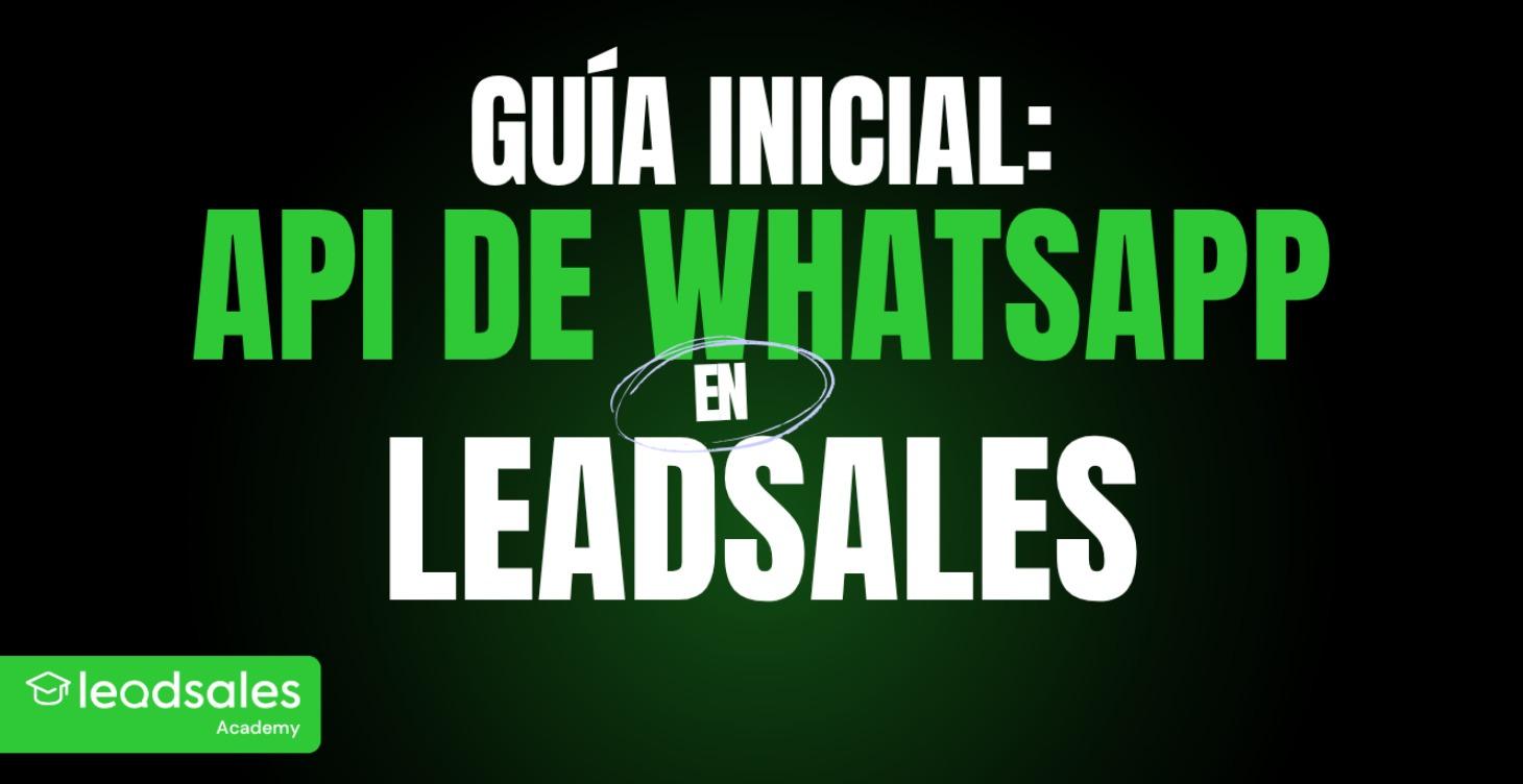 Guia inicial: API de WhatsApp en Leadsales 📲