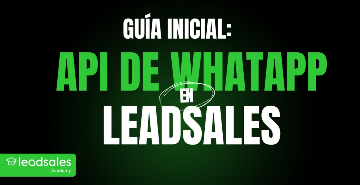 Guia inicial: API de WhatsApp en Leadsales 📲