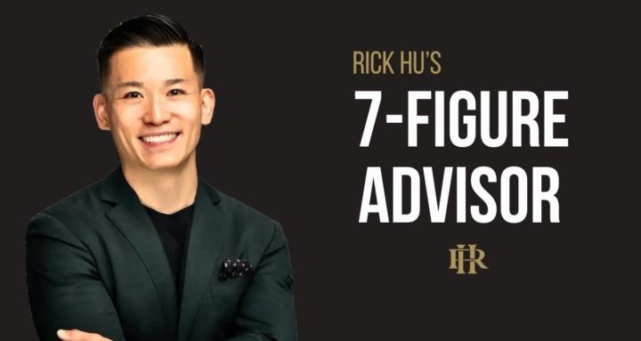 Rick Hu's 7-Figure Advisor