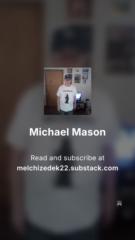 Michael AKA Melchizedek Mason