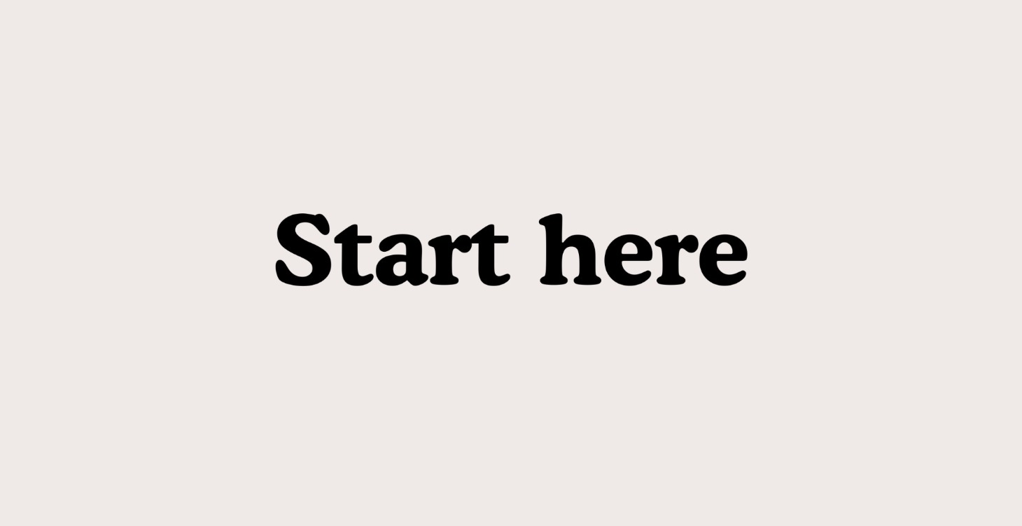 Start here