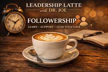 Motivation Monday: Leadership Latte #55: Followership