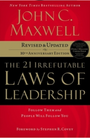 Book Feature Friday – Week 10 of the 21-Week Series of Irrefutable Laws of Leadership by John C. Maxwell