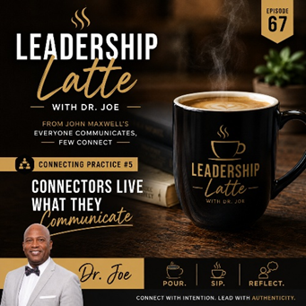 Motivation Monday: Leadership Latte #67: Connectors Live What They Communicate