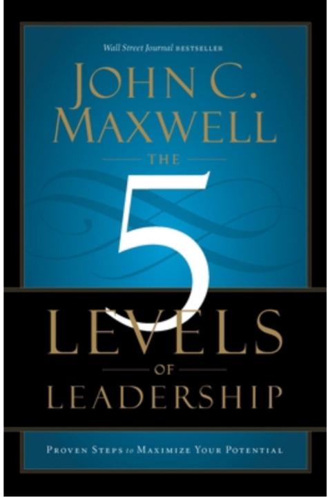 Book Feature Friday: Series Recap — The 5 Levels of Leadership by John C. Maxwell