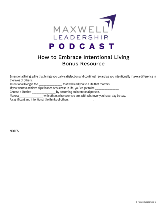 Wisdom Wednesday: "How to Embrace Intentional Living " Maxwell Leadership Podcast