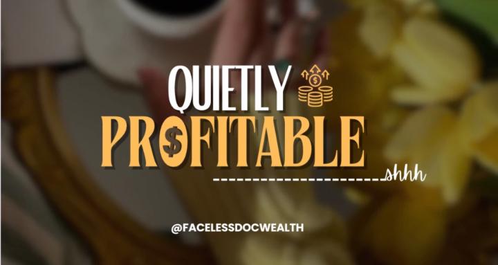 Quietly Profitable™
