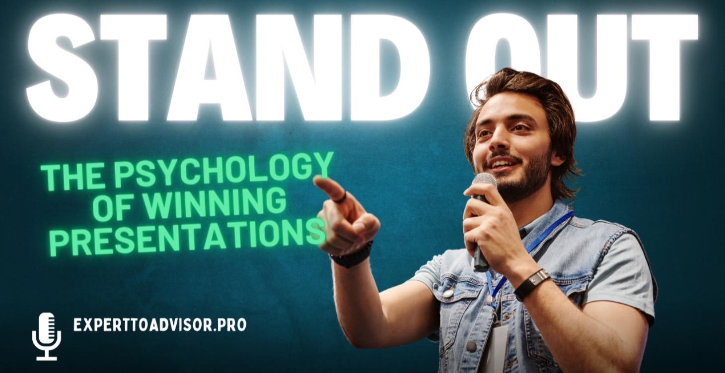 THE PSYCHOLOGY OF WINNING PRESENTATIONS