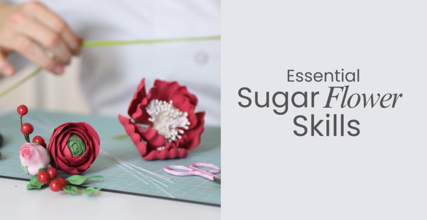 Essential Sugar Flower Skills