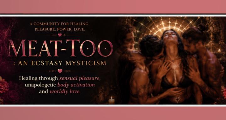 Meat-Too: An Ecstasy Mysticism