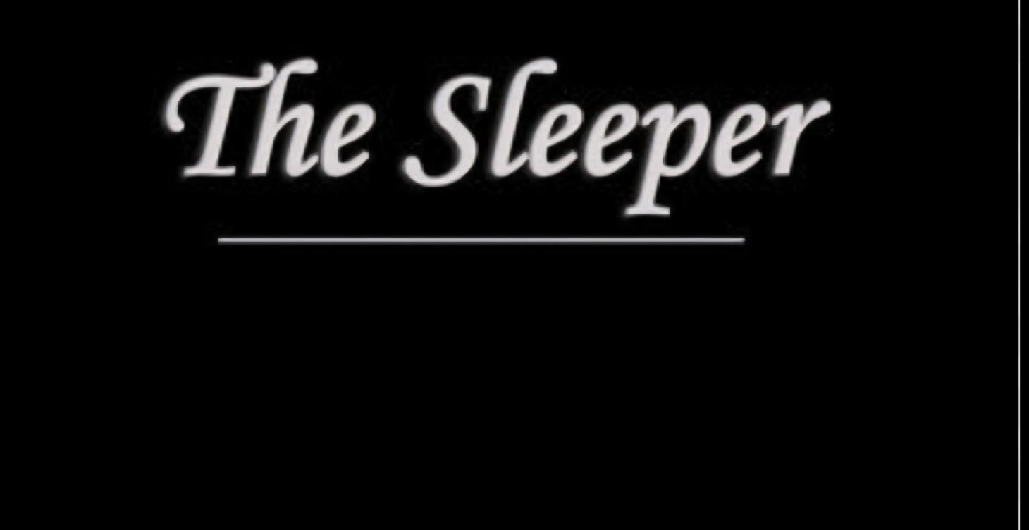 THE SLEEPER -BREAK FREE FROM THE MAXTRIX