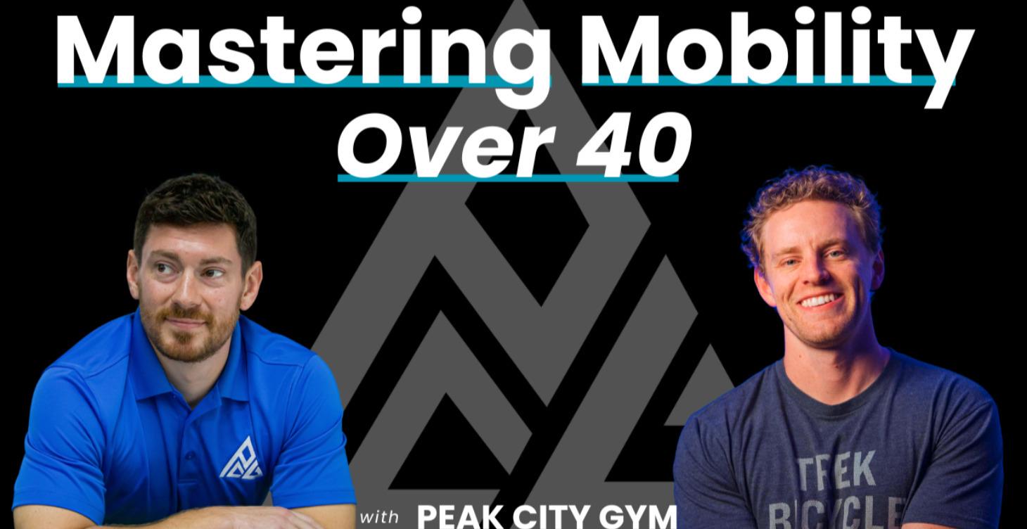 Mastering Mobility Over 40