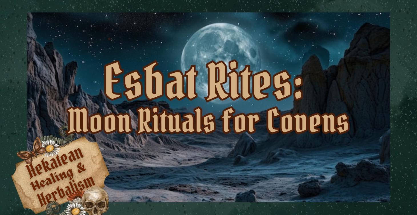 The Esbat Rites — Moon Coven Materials