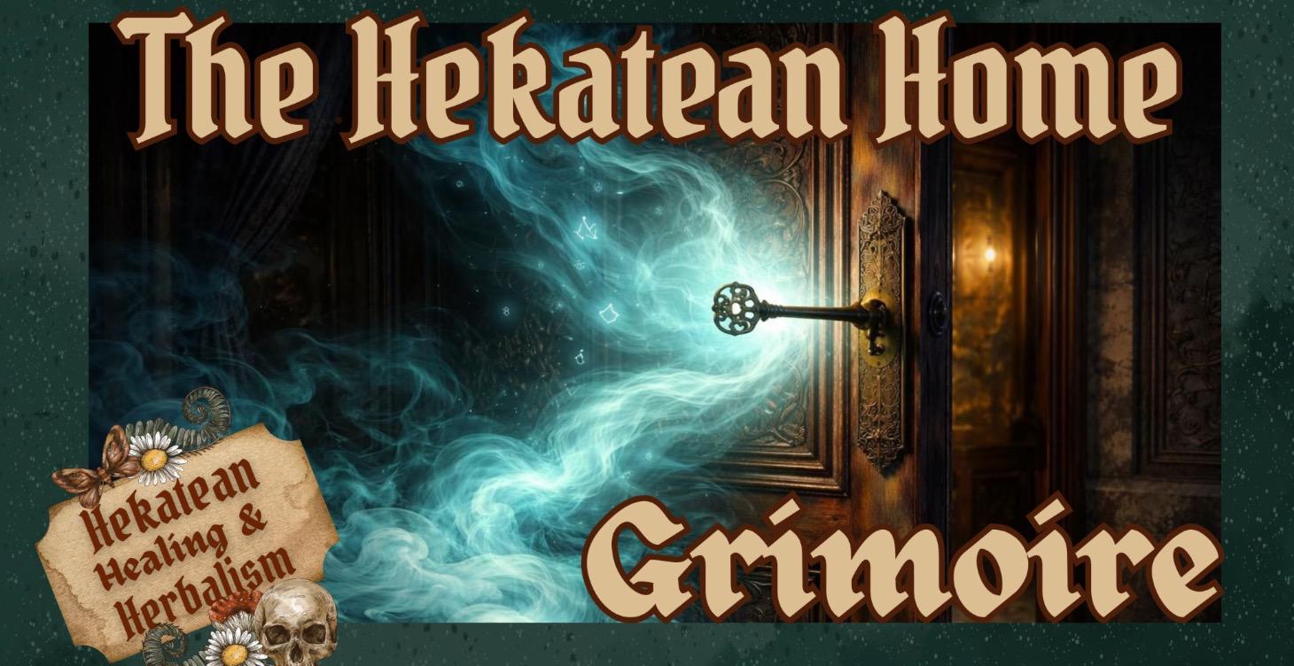 The Hekatean Home Grimoire  - 37 Rites for Hekate