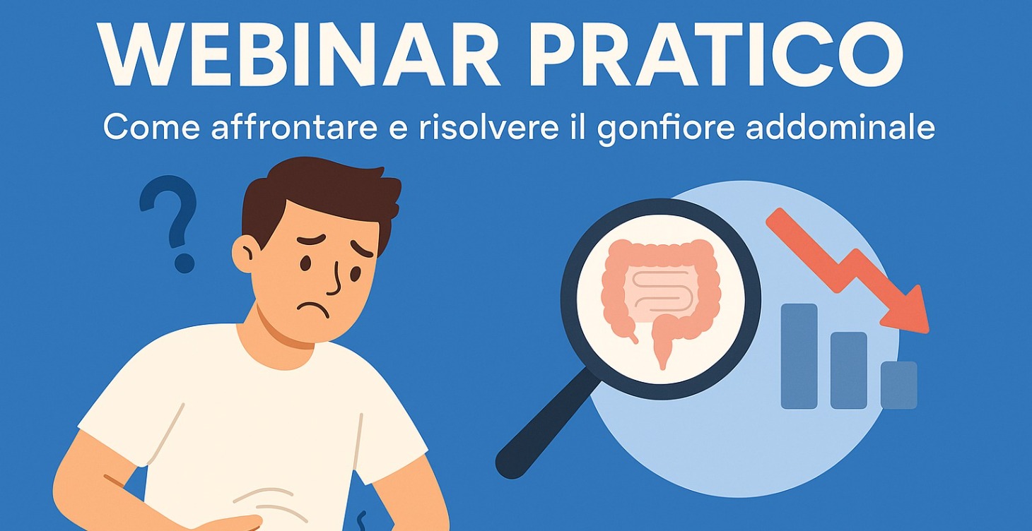 WEBINAR PRATICO: GONFIORE E DIFFICOLTA' DIGESTIVE