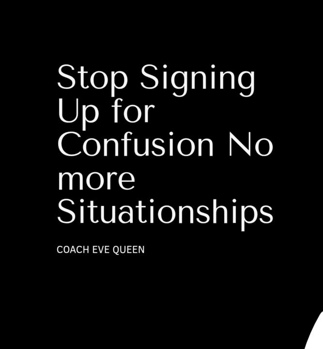 Say no to Situationships!