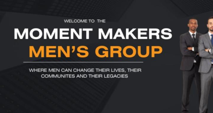 Moment Makers Men's Group