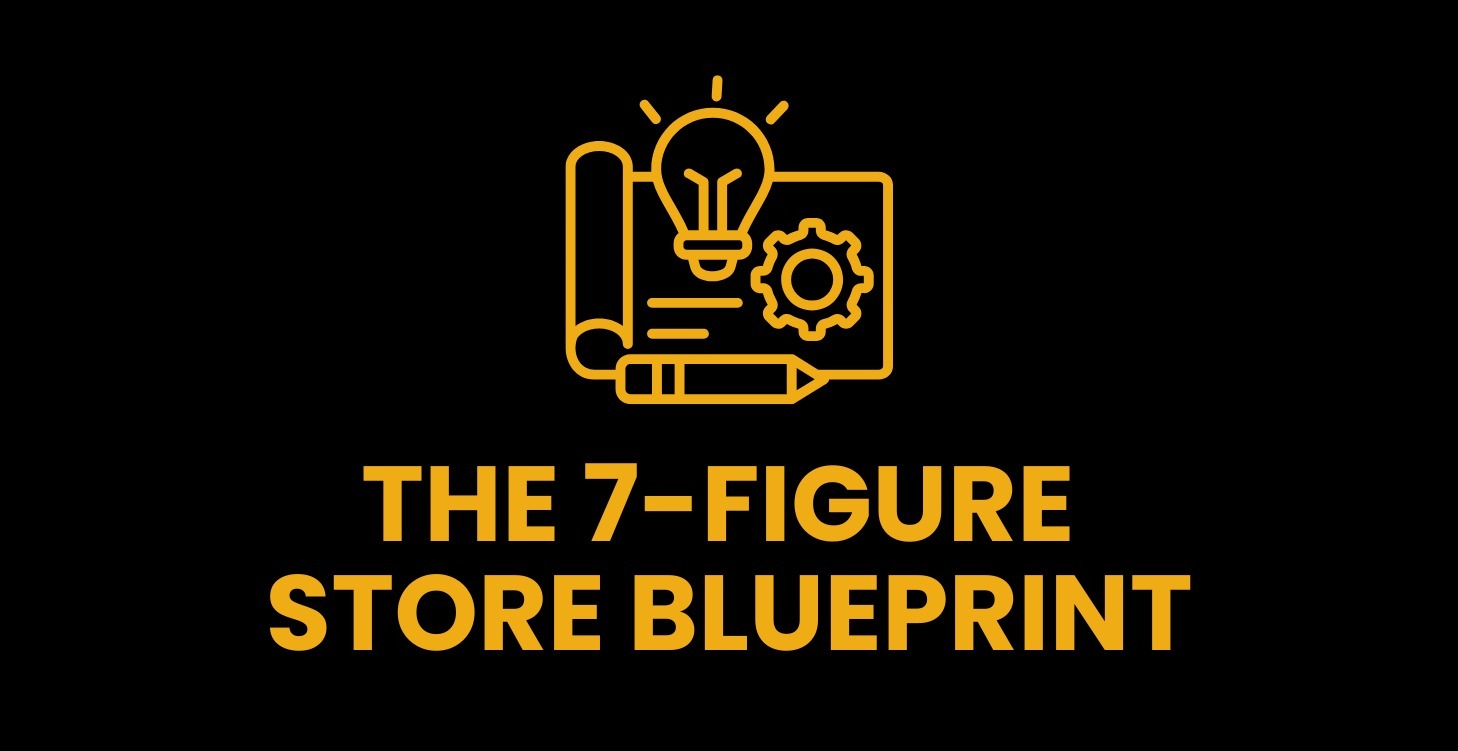 7-Figure Store Blueprint