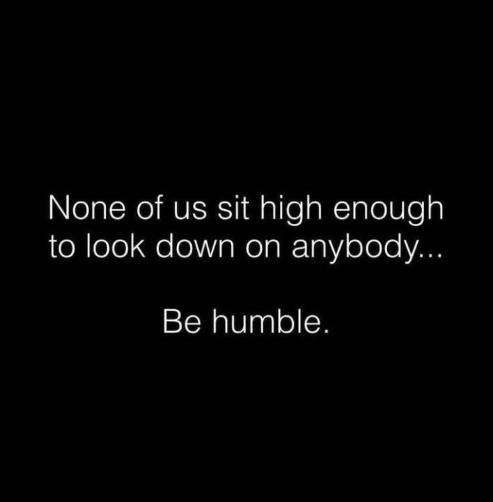 Be humble 