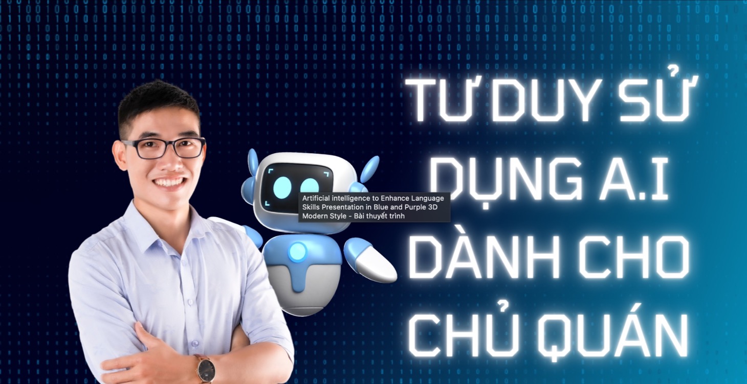 TƯ DUY SỬ DỤNG A.I DÀNH CHO CHỦ QUÁN