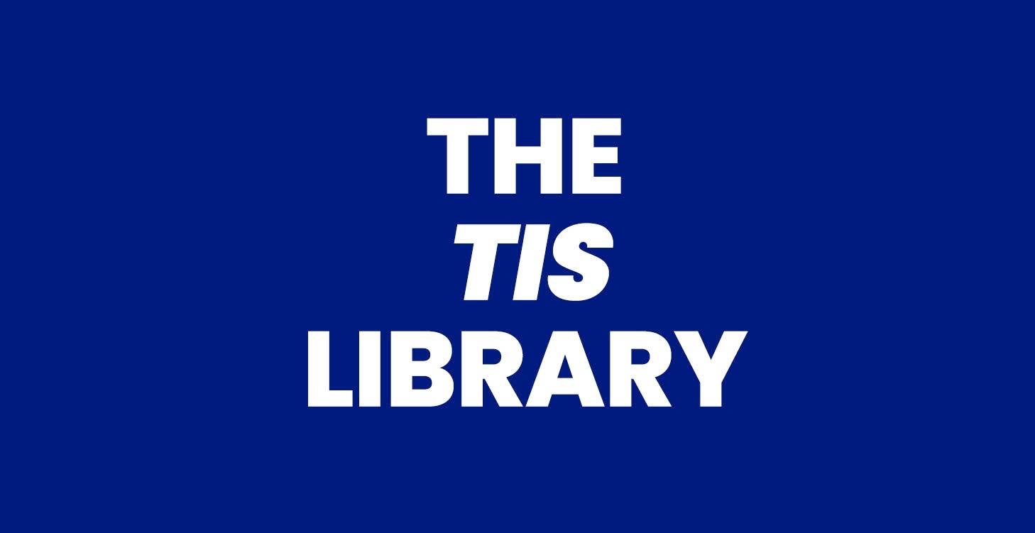 THE TIS LIBRARY