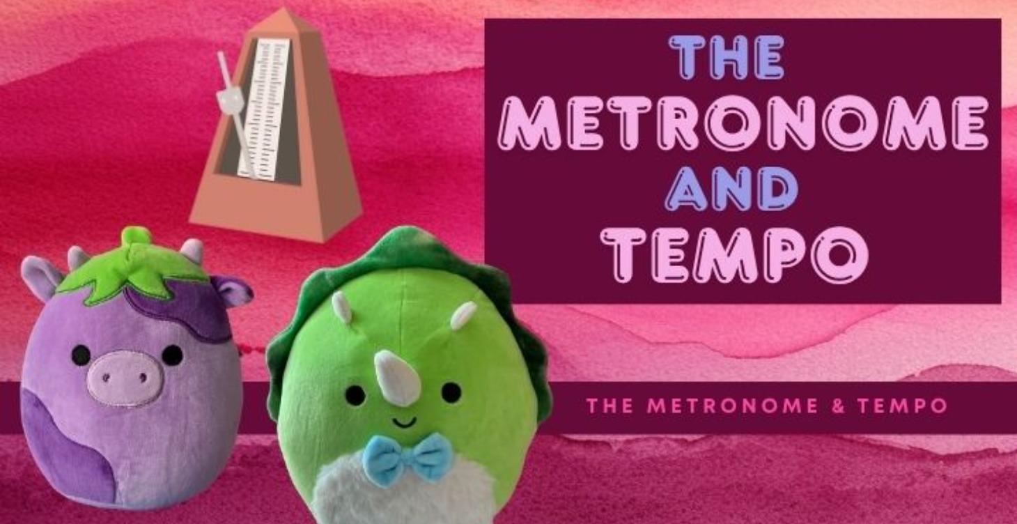 Lesson 1:  Metronome and Tempo