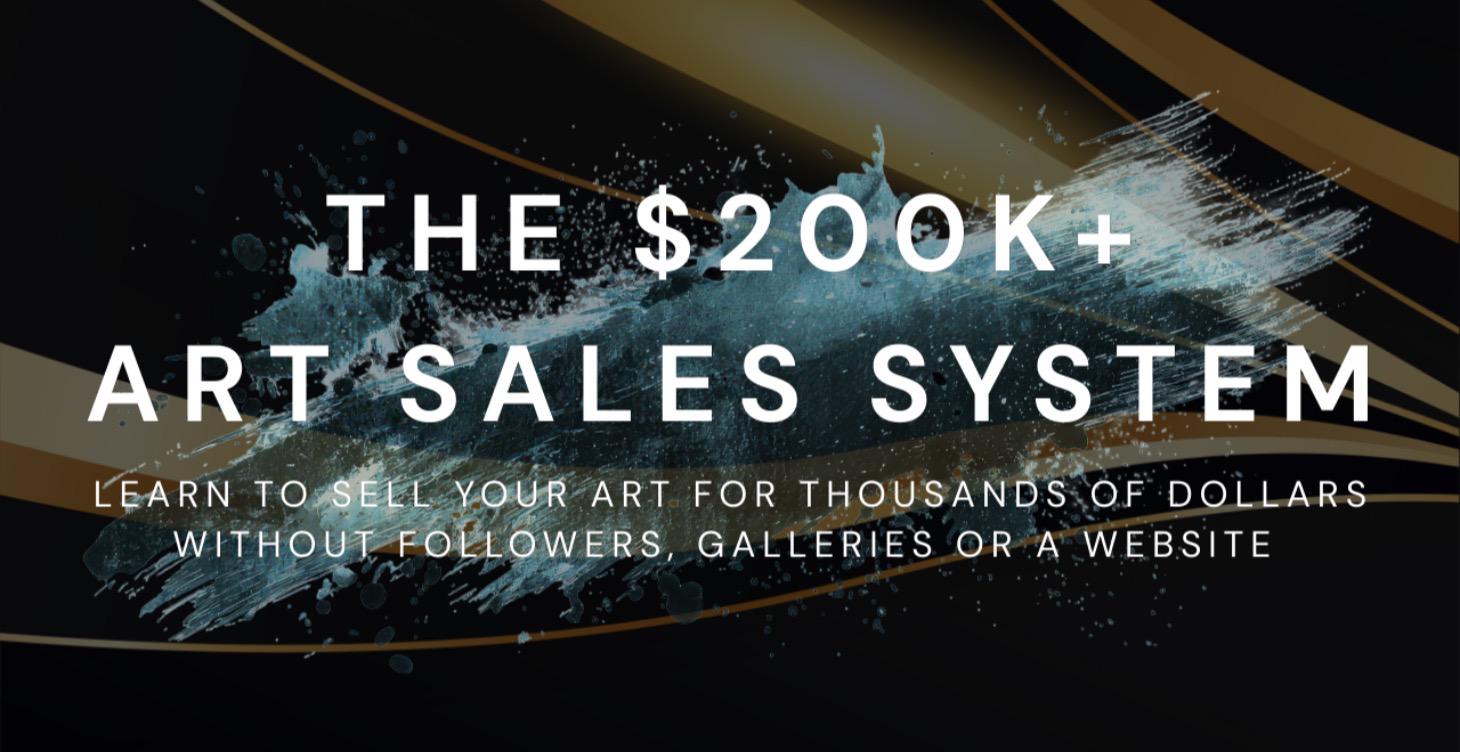 💰 The $200k+ Art Sales System