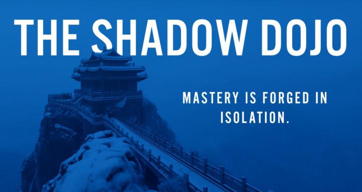 The Shadow Dojo
