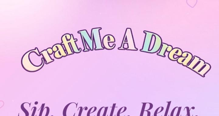 Craft Me A Dream
