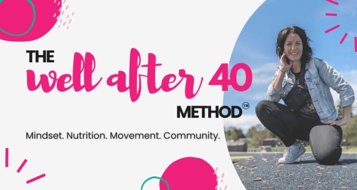 The Well After 40 Method