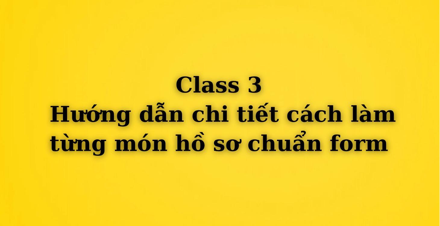 3. Chi tiết cách làm từng món hồ sơ chuẩn form