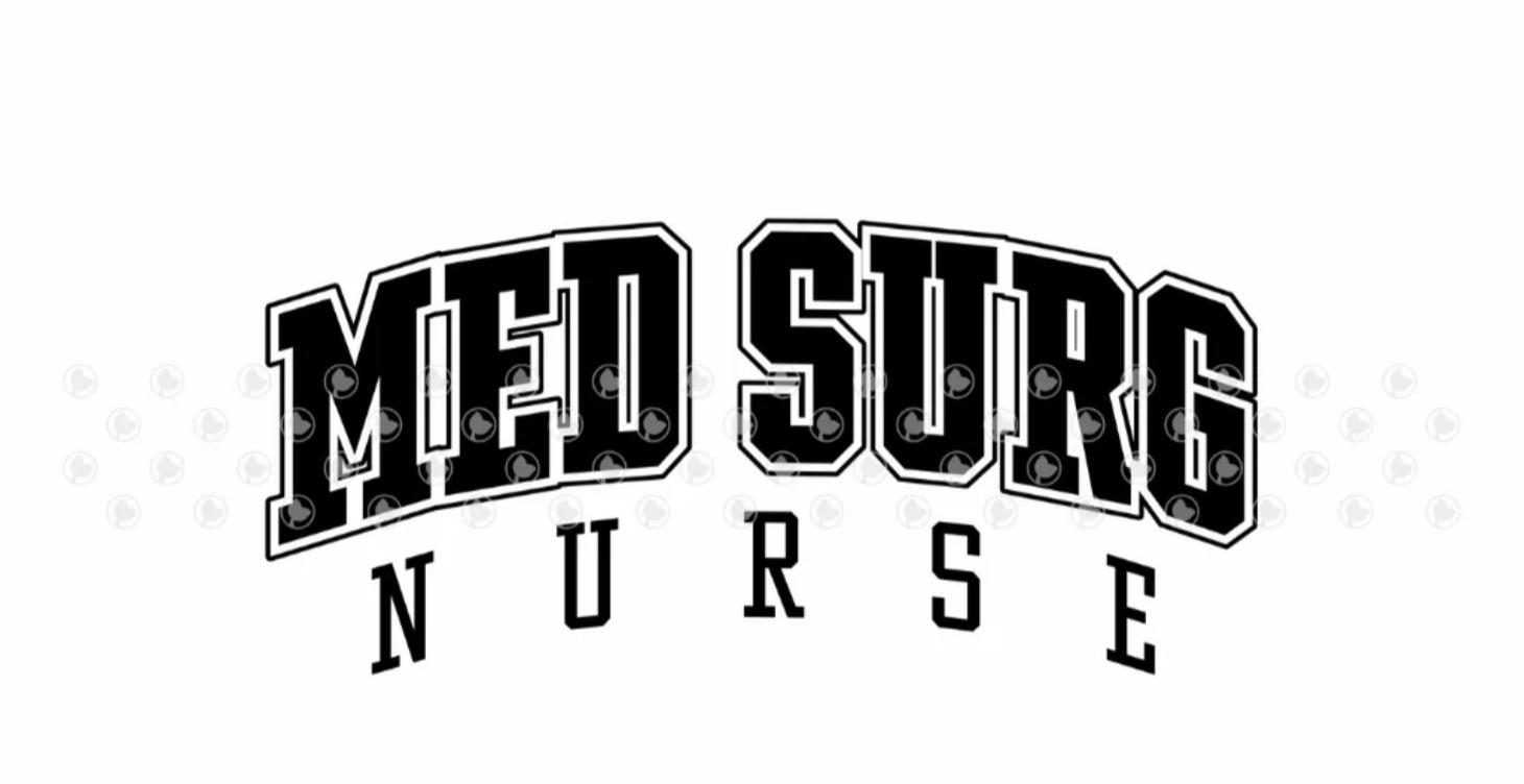 Med-Surg (Medical Surgical Nursing)