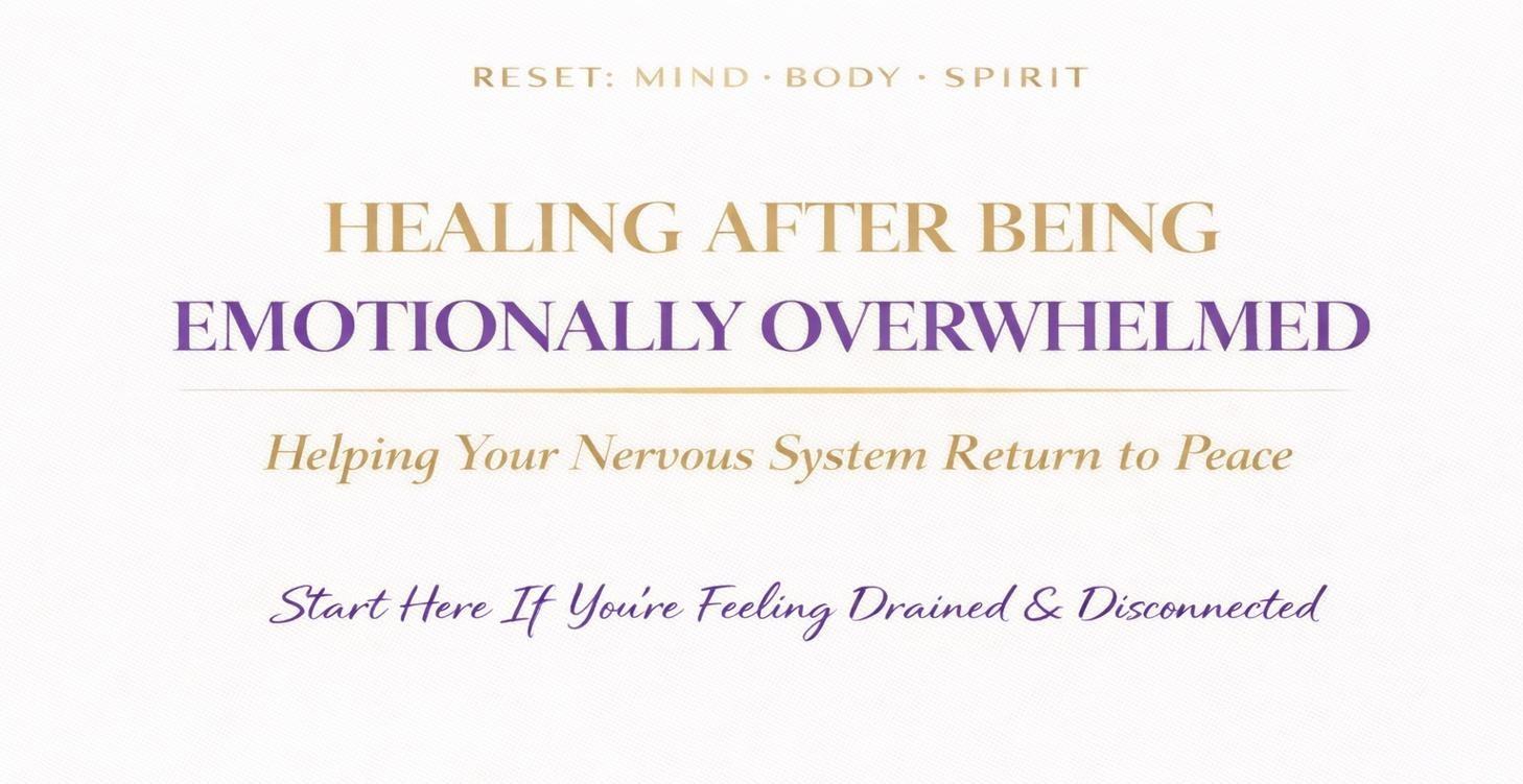 Healing After Being Emotionally Overwhelmed