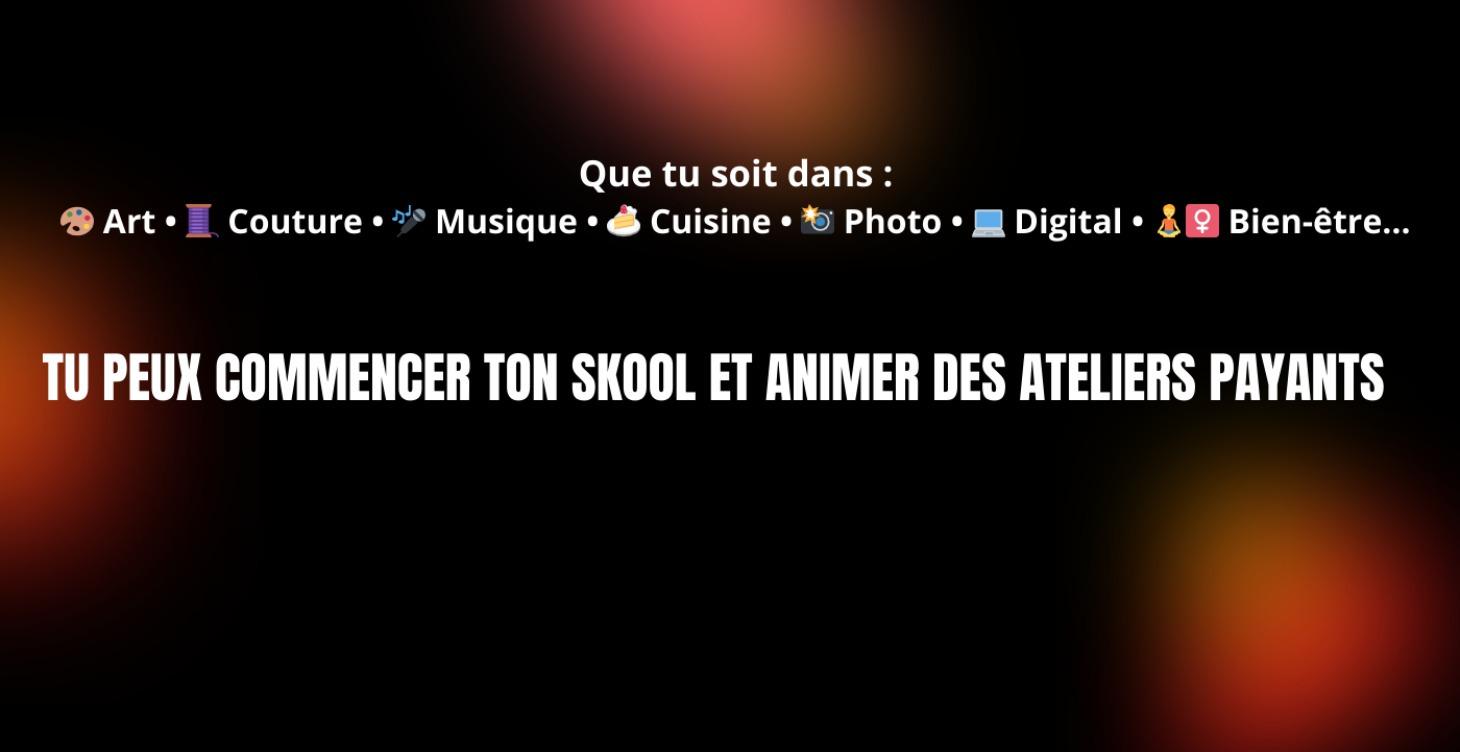 Commencer Ton skool et animer des ateliers payants