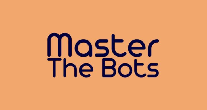 Master the Bots