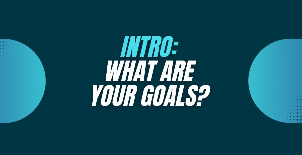 What are your goals?