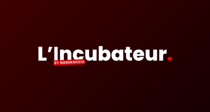 L'incubateur.