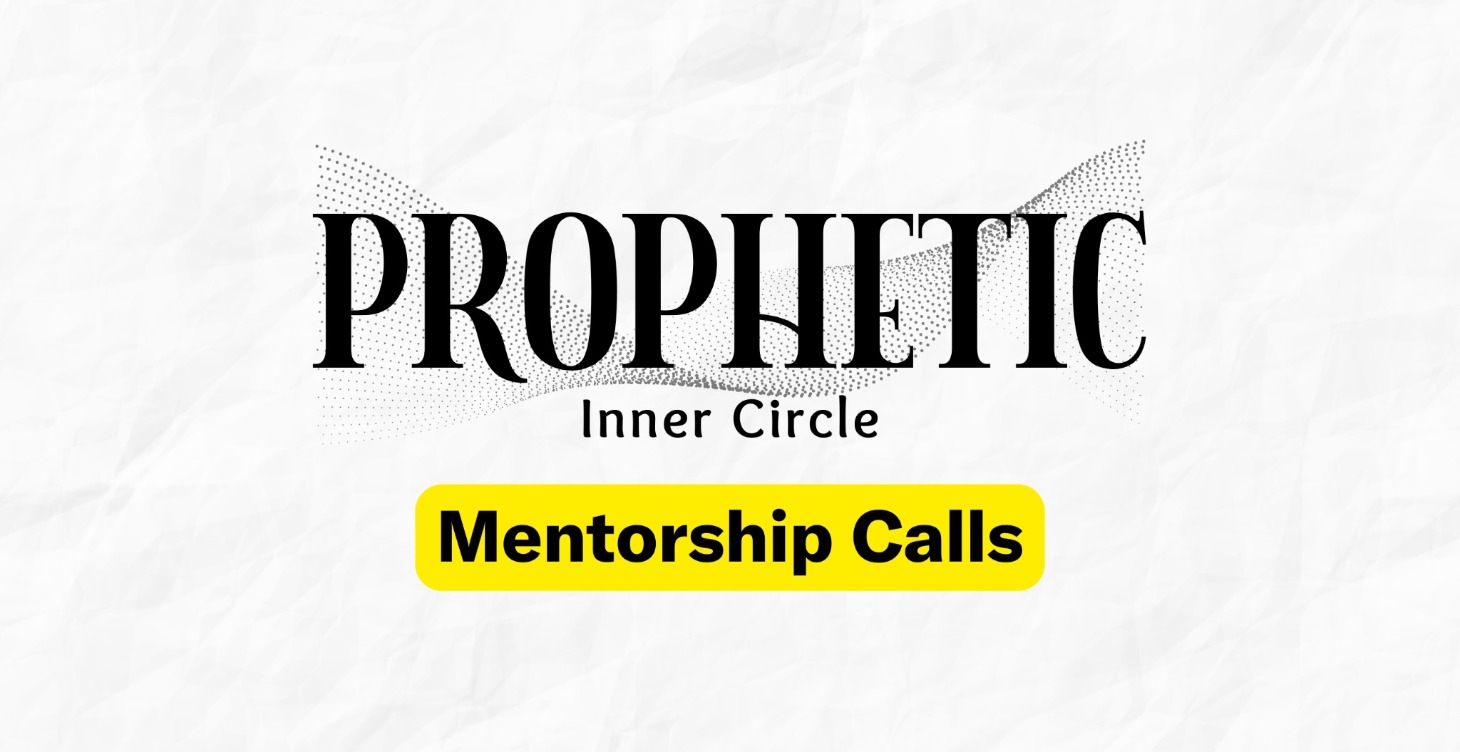 Prophetic Inner Circle Mentorship Calls