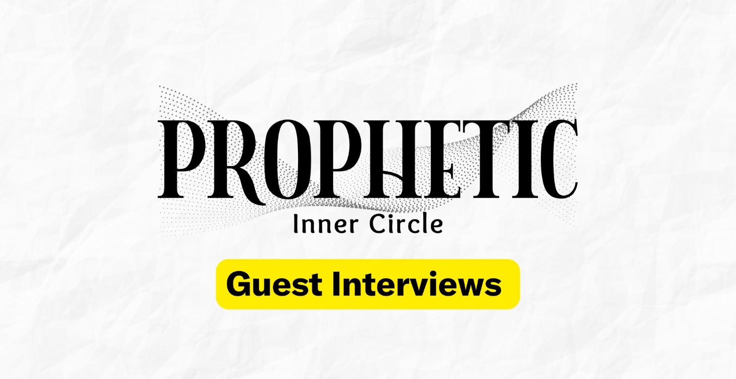 Prophetic Inner Circle Guest Interviews